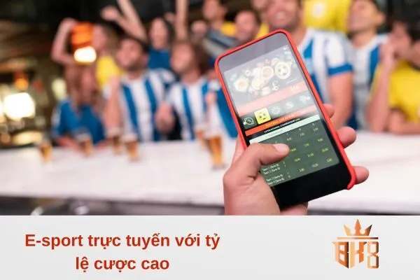 E-sport trực tuyến với tỷ lệ cược cao