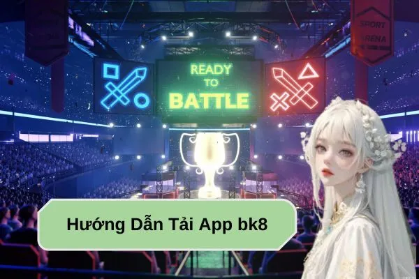 Hướng Dẫn Tải App bk8
